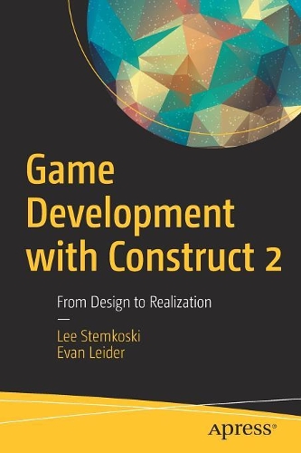 [object Object] «Game Development with Construct 2: From Design to Realization», авторов Эван Лейдер, Ли Стемкоски - фото №1