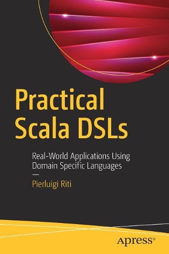 [object Object] «Practical Scala DSLs: Real-World Applications Using Domain Specific Languages», автор П'єрлуїджі Ріті - фото №1