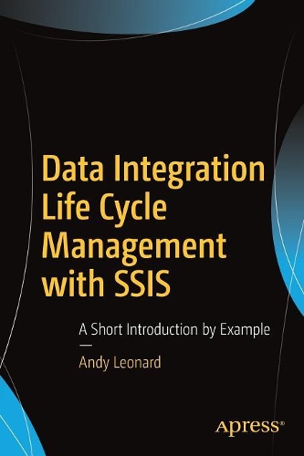 [object Object] «Data Integration Life Cycle Management with SSIS: A Short Introduction by Example», автор Енді Леонард - фото №1