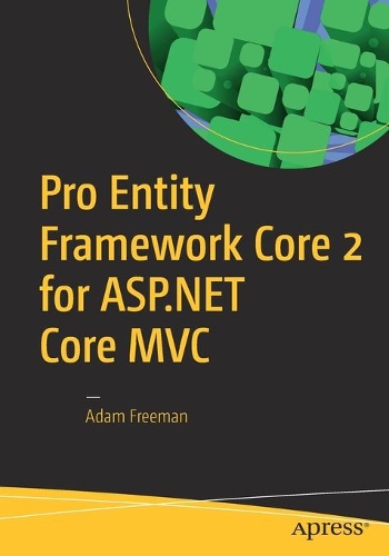 [object Object] «Pro Entity Framework Core 2 for ASP.NET Core MVC», автор Адам Фріман - фото №1
