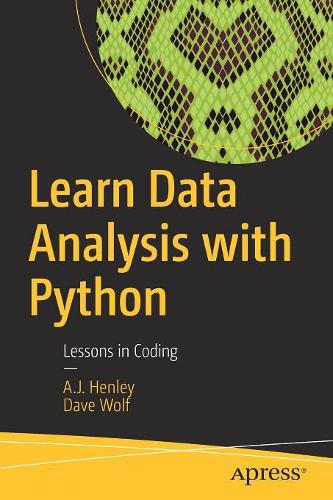 [object Object] «Learn Data Analysis with Python: Lessons in Coding», авторів А.Дж. Хенлі, Дейв Вульф - фото №1