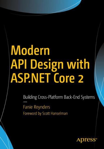 [object Object] «Modern API Design with ASP.NET Core 2: Building Cross-Platform Back-End Systems», автор Фани Рейндерс - фото №1