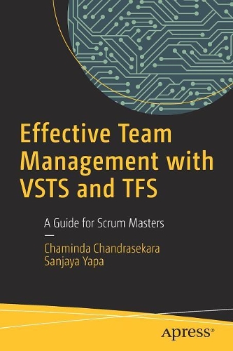 [object Object] «Effective Team Management with VSTS and TFS: A Guide for Scrum Masters», авторів Чамінда Чандрасекара, Санджай Япа - фото №1