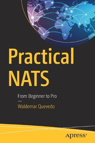 Бумажная книга «Practical NATS: From Beginner to Pro», автор Вальдемар Кеведо - фото №1