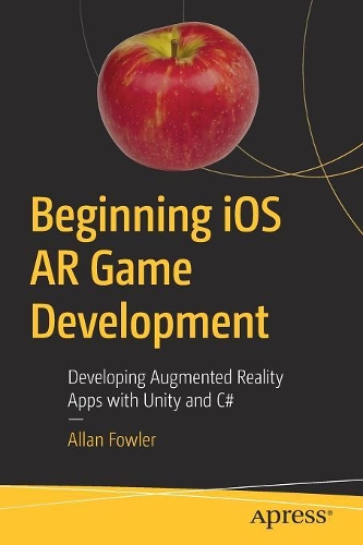 [object Object] «Beginning iOS AR Game Development: Developing Augmented Reality Apps with Unity and C#», автор Аллан Фаулер - фото №1