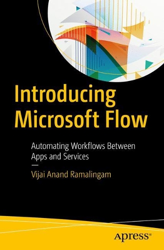 Бумажная книга «Introducing Microsoft Flow: Automating Workflows Between Apps and Services», автор Виджай Ананд Рамалингам - фото №1