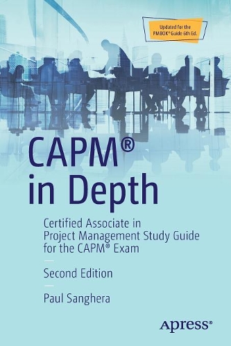 Паперова книга «CAPM® in Depth: Certified Associate in Project Management Study Guide for the CAPM® Exam», автор Пол Сангера - фото №1
