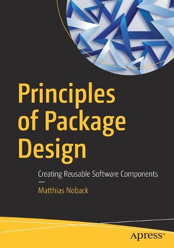 [object Object] «Principles of Package Design: Creating Reusable Software Components», автор Маттіас Нобак - фото №1