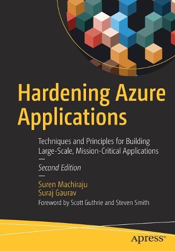 [object Object] «Hardening Azure Applications: Techniques and Principles for Building Large-Scale, Mission-Critical Applications», авторів Сурадж Гаурав, Сурен Мачіраджу - фото №1