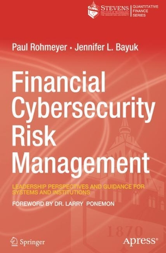 Бумажная книга «Financial Cybersecurity Risk Management: Leadership Perspectives and Guidance for Systems and Institutions», авторов Дженнифер Л. Баюк, Пол Ромайер - фото №1