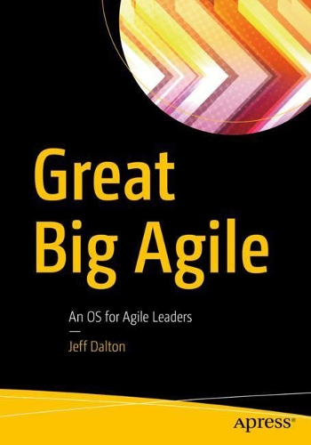 [object Object] «Great Big Agile: An OS for Agile Leaders», автор Джефф Далтон - фото №1