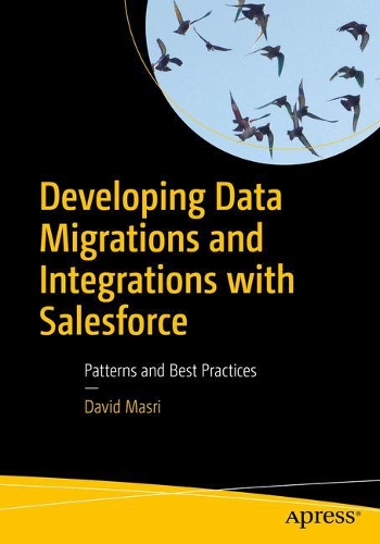 [object Object] «Developing Data Migrations and Integrations with Salesforce: Patterns and Best Practices», автор Девід Масрі - фото №1
