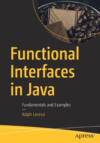 [object Object] «Functional Interfaces in Java: Fundamentals and Examples», автор Ральф Лесічі - фото №1