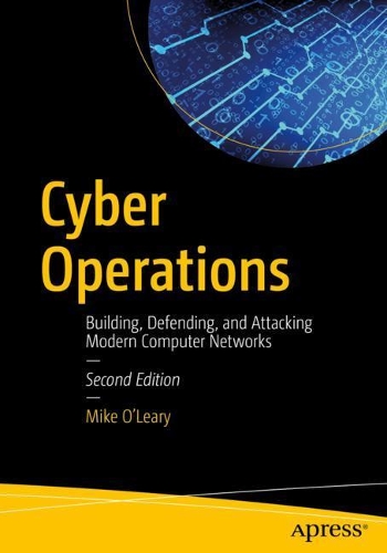 [object Object] «Cyber Operations: Building, Defending, and Attacking Modern Computer Networks», автор Майк О'Лірі - фото №1