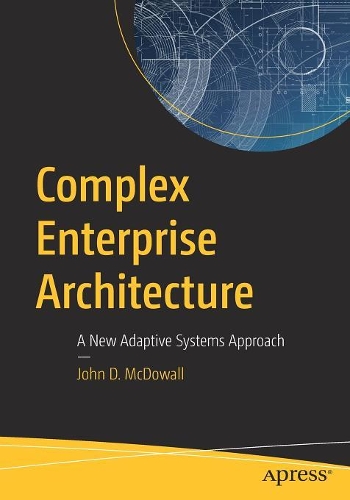 [object Object] «Complex Enterprise Architecture: A New Adaptive Systems Approach», автор Джон Д. Макдауелл - фото №1