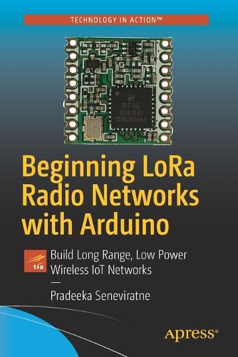 [object Object] «Beginning LoRa Radio Networks with Arduino: Build Long Range, Low Power Wireless IoT Networks», автор Прадека Сеневіратне - фото №1