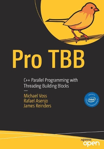 [object Object] «Pro TBB: C++ Parallel Programming with Threading Building Blocks», авторов Джеймс Рейндерс, Майкл Восс, Рафаэль Асенхо - фото №1