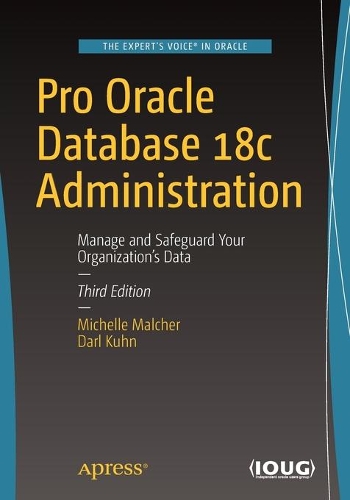 [object Object] «Pro Oracle Database 18c Administration: Manage and Safeguard Your Organization’s Data», авторів Дарл Кун, Мішель Мальчер - фото №1