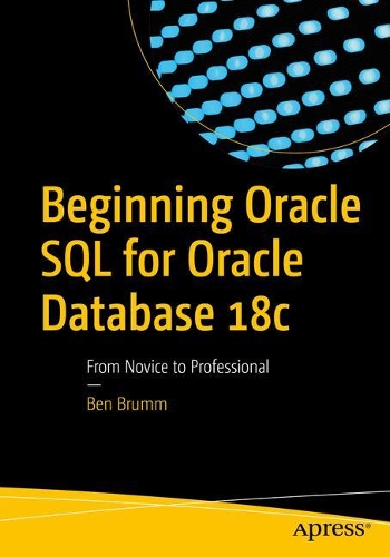 [object Object] «Beginning Oracle SQL for Oracle Database 18c: From Novice to Professional», автор Бен Брумм - фото №1