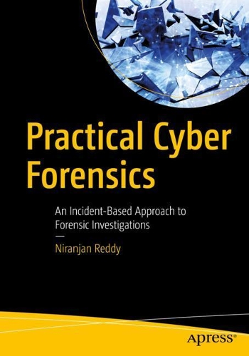 [object Object] «Practical Cyber Forensics: An Incident-Based Approach to Forensic Investigations», автор Ніранджан Редді - фото №1