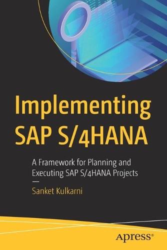 [object Object] «Implementing SAP S/4HANA: A Framework for Planning and Executing SAP S/4HANA Projects», автор Санкет Кулкарни - фото №1