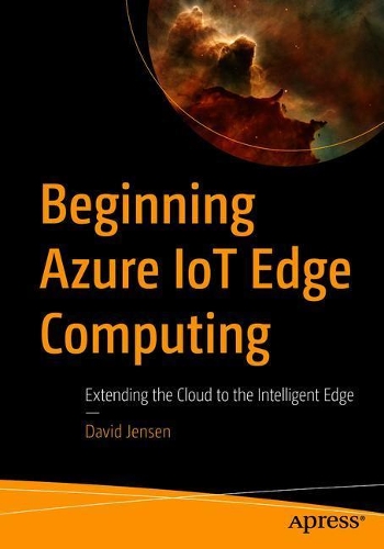 [object Object] «Beginning Azure IoT Edge Computing: Extending the Cloud to the Intelligent Edge», автор Девід Дженсен - фото №1