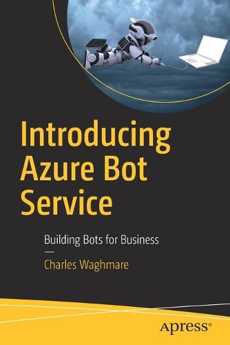 [object Object] «Introducing Azure Bot Service: Building Bots for Business», автор Чарльз Вагмар - фото №1