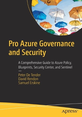 [object Object] «Pro Azure Governance and Security:  A Comprehensive Guide to Azure Policy, Blueprints, Security Center, and Sentinel», авторів Девід Рендон, Пітер де Тендер, Семюель Ерскін - фото №1