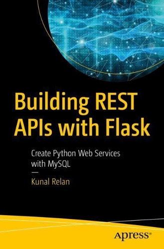 [object Object] «Building REST APIs with Flask: Create Python Web Services with MySQL», автор Кунал Релан - фото №1