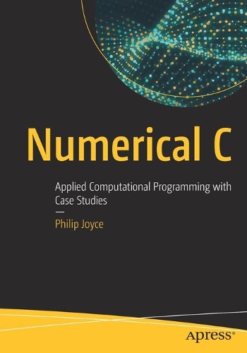 Бумажная книга «Numerical C: Applied Computational Programming with Case Studies», автор Филип Джойс - фото №1