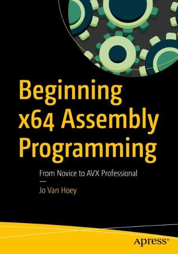 [object Object] «Beginning x64 Assembly Programming: From Novice to AVX Professional», автор Джо Ван Хой - фото №1