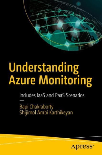 [object Object] «Understanding Azure Monitoring: Includes IaaS and PaaS Scenarios», авторів Бапі Чакраборті, Шіджімол Амбі Картікеян - фото №1