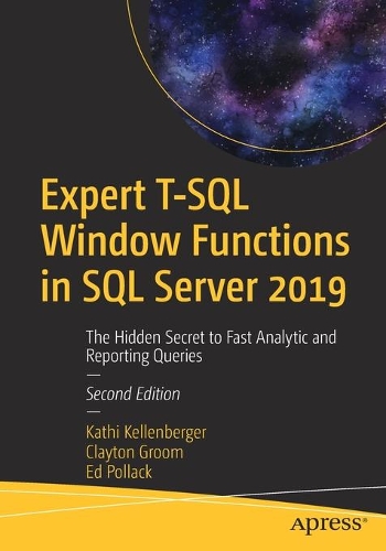 [object Object] «Expert T-SQL Window Functions in SQL Server 2019: The Hidden Secret to Fast Analytic and Reporting Queries», авторів Клейтон Грум, Ед Поллак, Кеті Келленбергер - фото №1