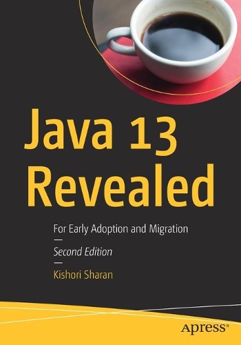 [object Object] «Java 13 Revealed: For Early Adoption and Migration», автор Кишори Шаран - фото №1