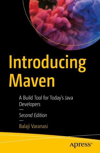 [object Object] «Introducing Maven: A Build Tool for Today's Java Developers», автор Баладжи Варанаси - фото №1