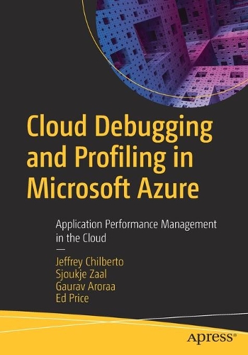 [object Object] «Cloud Debugging and Profiling in Microsoft Azure: Application Performance Management in the Cloud», авторов Эд Прайс, Гаурав Арораа, Джеффри Чилберто, Сьюкье Заал - фото №1
