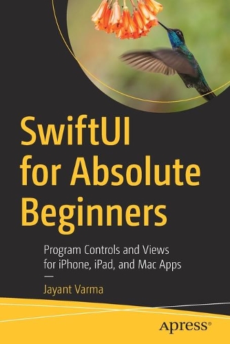 [object Object] «SwiftUI for Absolute Beginners: Program Controls and Views for iPhone, iPad, and Mac Apps», автор Джаянт Варма - фото №1