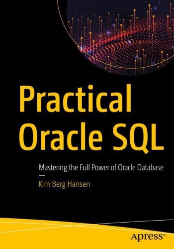 [object Object] «Practical Oracle SQL: Mastering the Full Power of Oracle Database», автор Ким Берг Хансен - фото №1