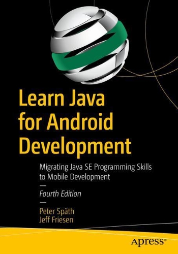 [object Object] «Learn Java for Android Development: Migrating Java SE Programming Skills to Mobile Development», авторів Джефф Фрізен, Пітер Шпет - фото №1
