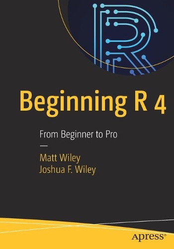 [object Object] «Beginning R 4 : From Beginner to Pro», авторів Джошуа Ф. Вайлі, Метт Вайлі - фото №1