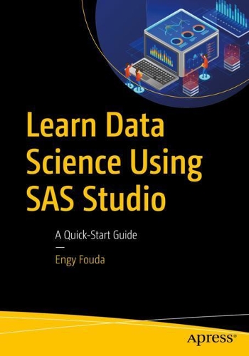 [object Object] «Learn Data Science Using SAS Studio: A Quick-Start Guide», автор Енджі Фуда - фото №1