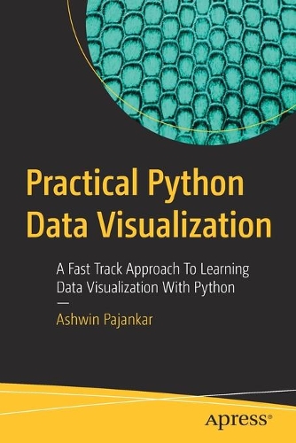 [object Object] «Practical Python Data Visualization: A Fast Track Approach To Learning Data Visualization With Python», автор Ашвин Паянкар - фото №1