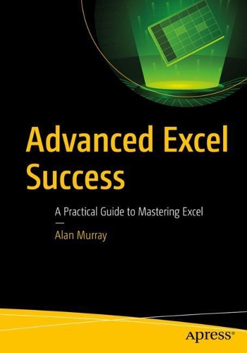 [object Object] «Advanced Excel Success: A Practical Guide to Mastering Excel», автор Алан Мюррей - фото №1