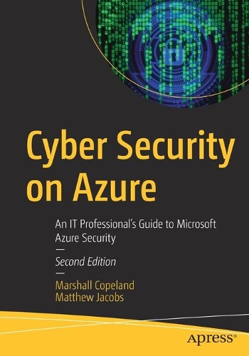 [object Object] «Cyber Security on Azure: An IT Professional’s Guide to Microsoft Azure Security», авторів Маршал Коупленд, Метью Джейкобс - фото №1