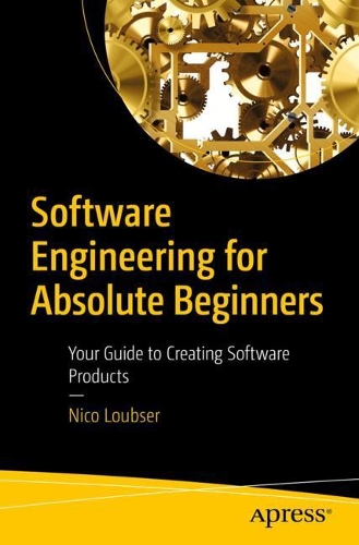 [object Object] «Software Engineering for Absolute Beginners: Your Guide to Creating Software Products», автор Ніко Лубсер - фото №1