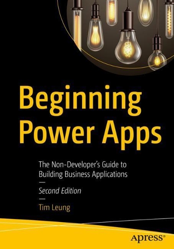 [object Object] «Beginning Power Apps: The Non-Developer's Guide to Building Business Applications», автор Тім Люн - фото №1