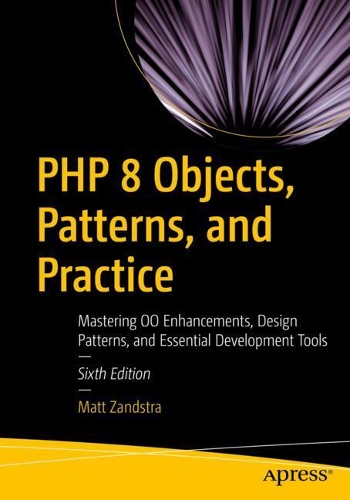 [object Object] «PHP 8 Objects, Patterns, and Practice: Mastering OO Enhancements, Design Patterns, and Essential Development Tools», автор Мэтт Зандстра - фото №1