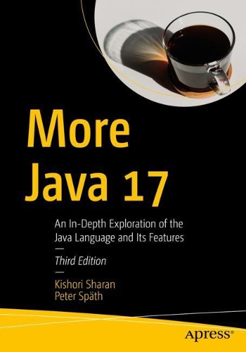 [object Object] «More Java 17 : An In-Depth Exploration of the Java Language and Its Features», авторів Кішорі Шаран, Пітер Шпет - фото №1
