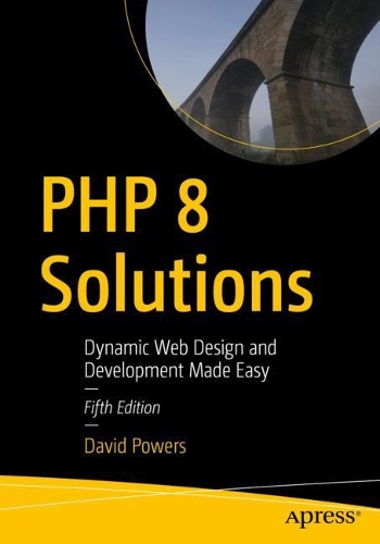 [object Object] «PHP 8 Solutions: Dynamic Web Design and Development Made Easy», автор Дэвид Пауэрс - фото №1