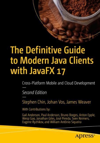 [object Object] «The Definitive Guide to Modern Java Clients with JavaFX 17: Cross-Platform Mobile and Cloud Development», авторів Джеймс Вівер, Йохан Вос, Стівен Чін - фото №1
